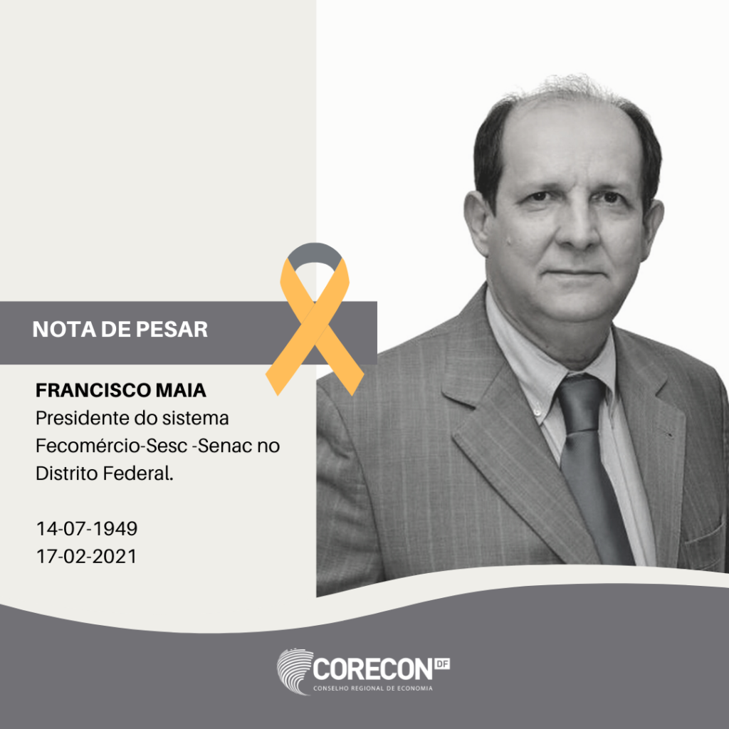 Corecon-DF lamenta morte de Francisco Maia, Presidente da Fecomércio-DF