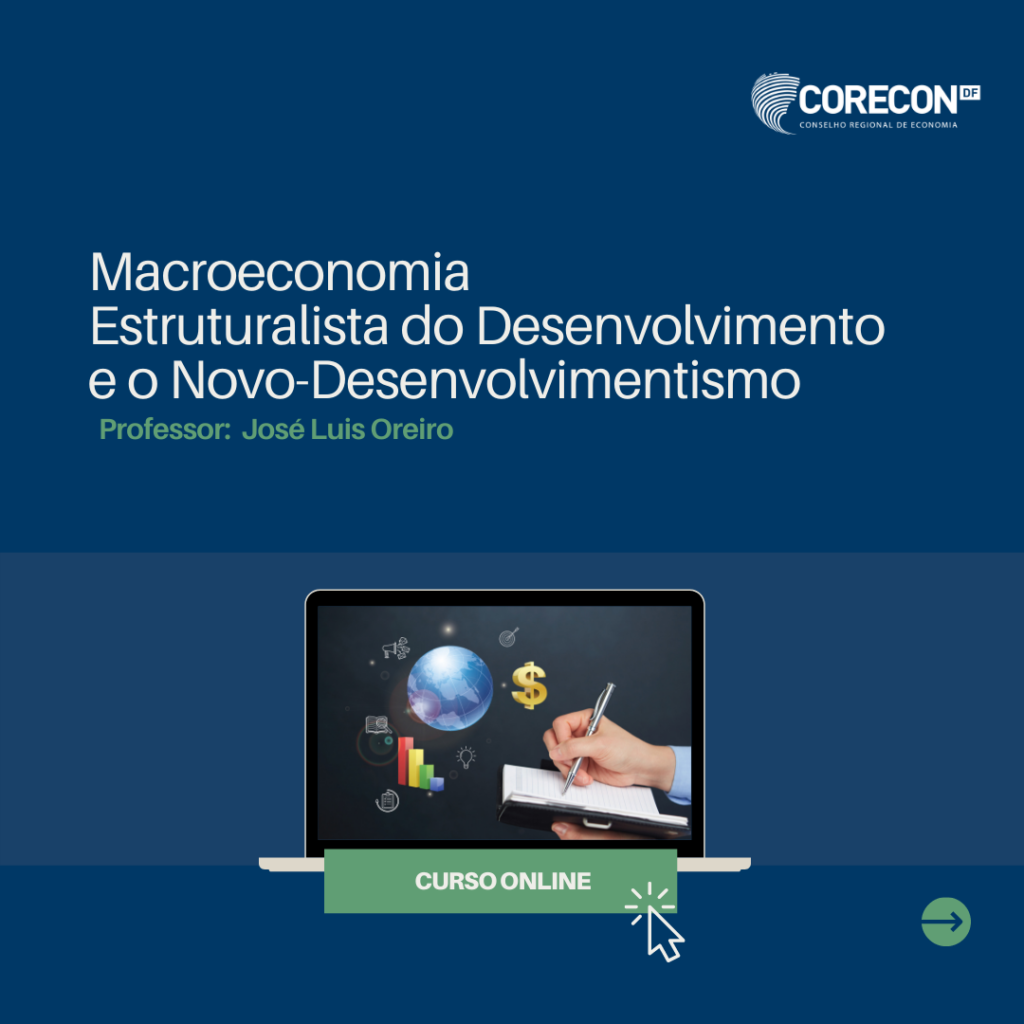 Corecon-DF oferece curso de Macroeconomia Estruturalista do Desenvolvimento e o Novo-Desenvolvimentismo