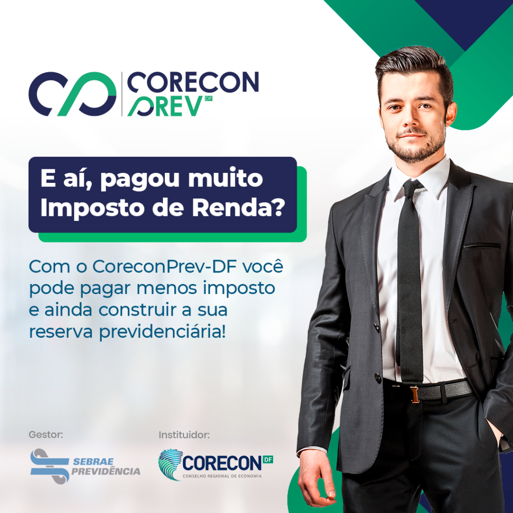 Pagou muito Imposto de Renda? Com o CoreconPrev-DF você pode pagar menos imposto e ainda construir sua reserva previdenciária