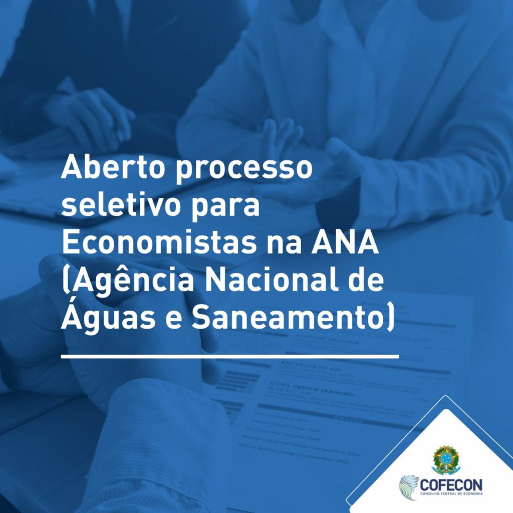 Aberto processo seletivo para Economistas na ANA