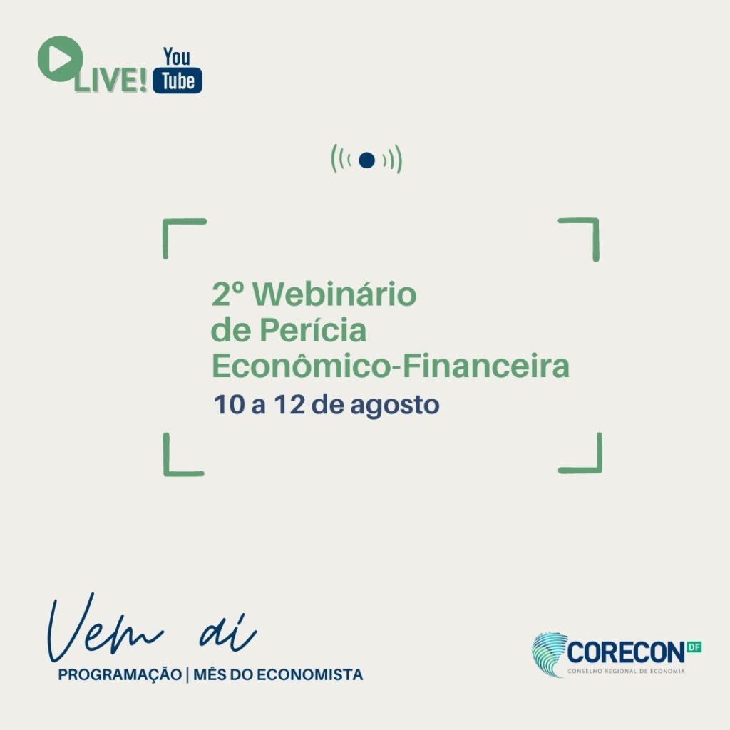 2º Webinário de Perícia Econômico-Financeira fará parte da programação do Mês do Economista. Não perca!