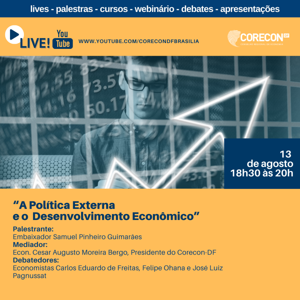“A política externa e o desenvolvimento econômico” será objeto de debate no dia 13 de agosto, às 18h30, pelo Embaixador Samuel Pinheiro Guimarães