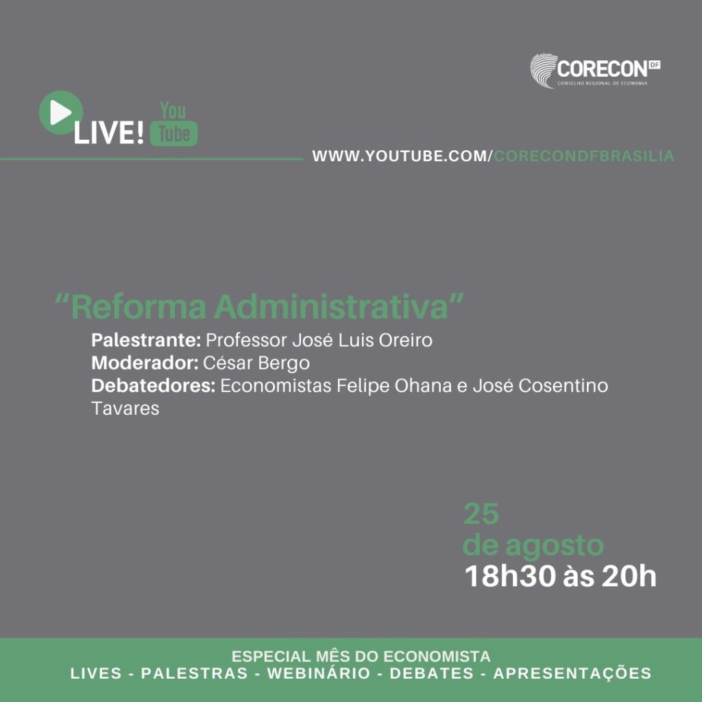 José Luis Oreiro é o nosso convidado para falar sobre a “Reforma Administrativa”, no dia 25 de agosto