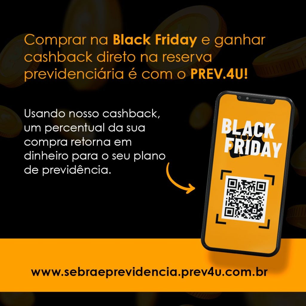 Comprar na Black Friday e ganhar cashback direto na reserva previdenciária é com o Prev.4U