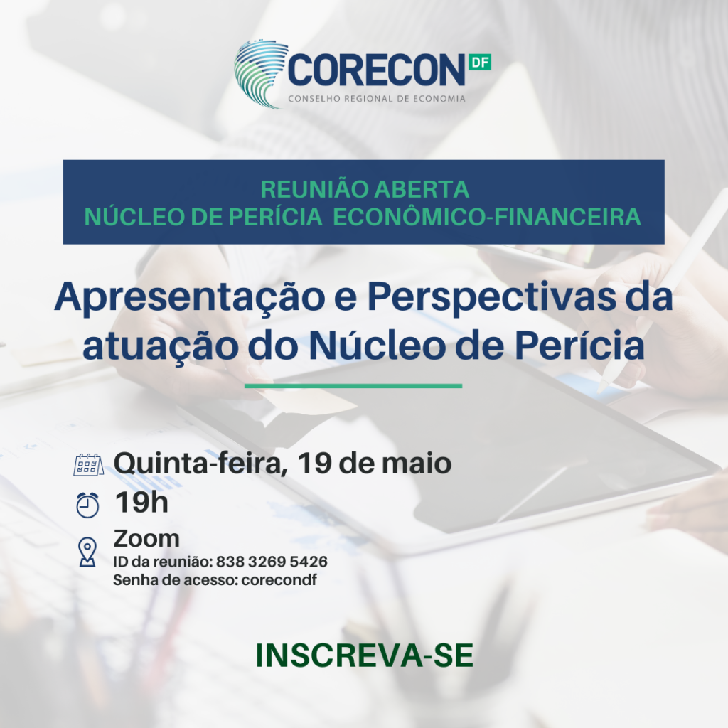 Núcleo de Perícia do Corecon-DF promove reunião aberta para apresentação e perspectivas da sua atuação