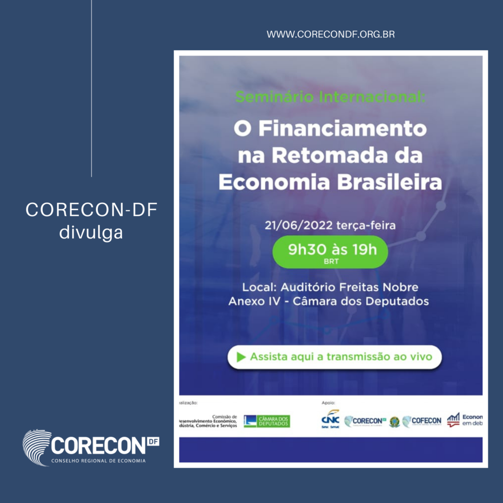 Câmara dos Deputados realizará seminário internacional “O papel do financiamento na retomada do crescimento da economia brasileira”
