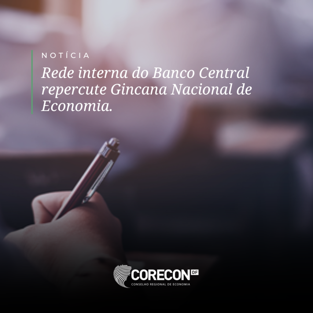 Rede interna do Banco Central repercute Gincana Nacional de Economia
