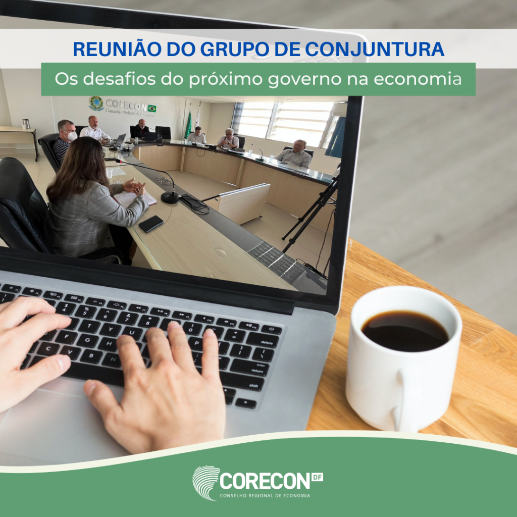 Os desafios do próximo governo na economia foi tema de debate do grupo de conjuntura do Corecon-DF