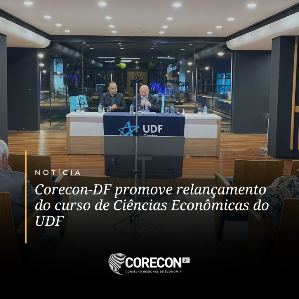 Corecon-DF promove relançamento do curso de Ciências Econômicas do UDF