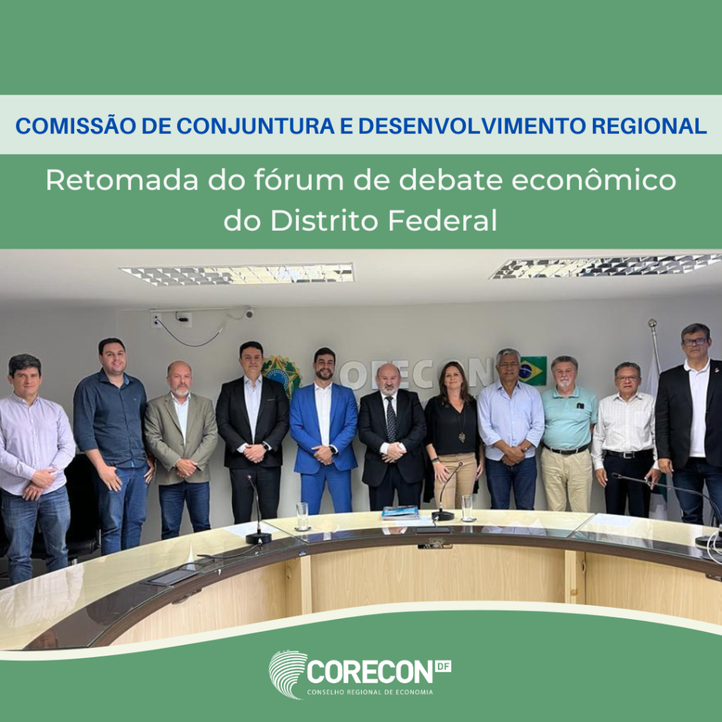 Corecon-DF realiza primeira reunião para fórum de debate econômico do DF