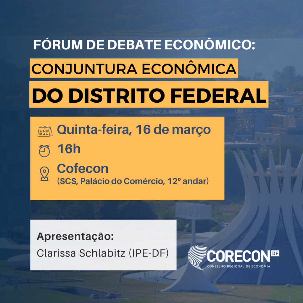 Corecon-DF promove 1º Fórum de Debate Econômico do Distrito Federal