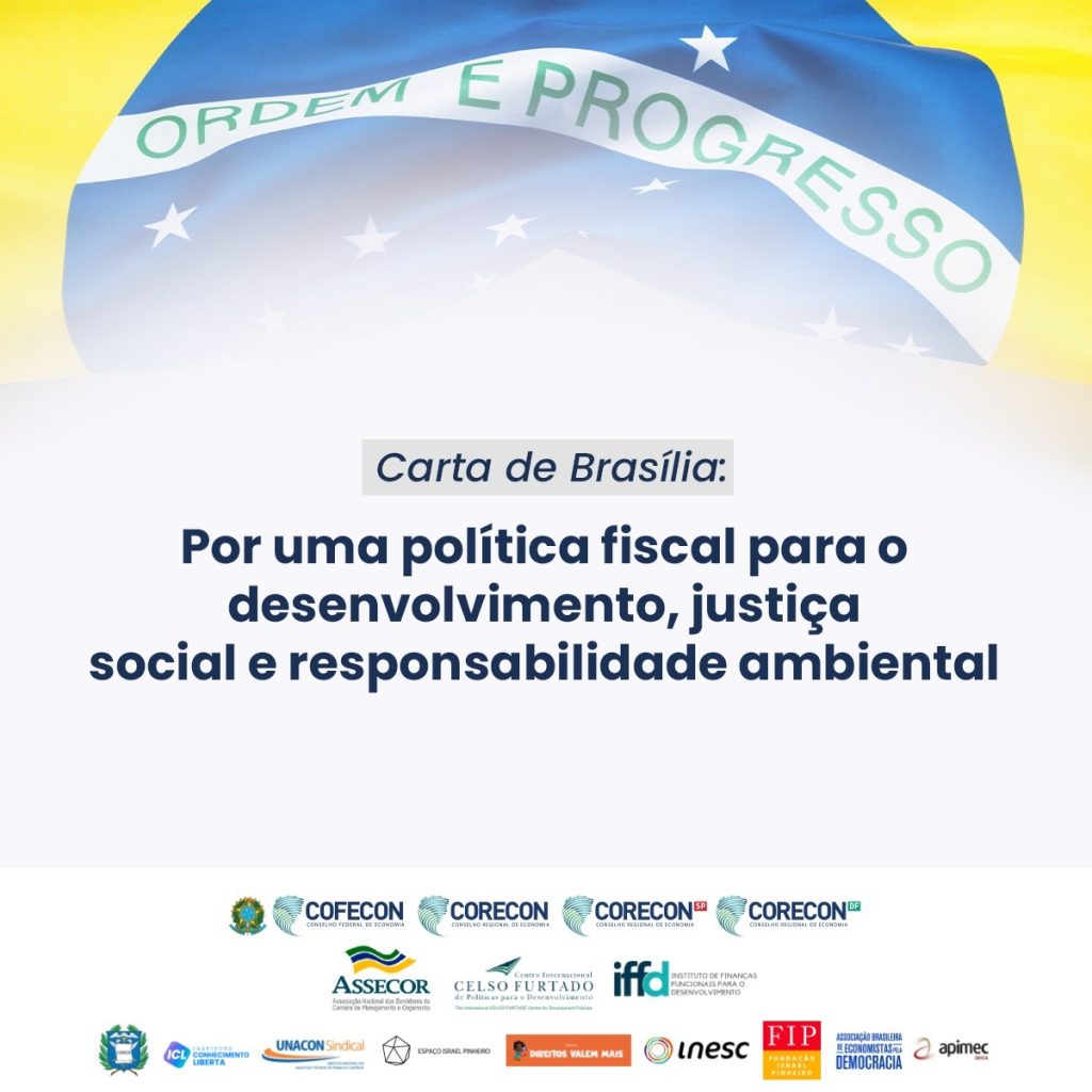 Carta de Brasília: Por uma política fiscal para o desenvolvimento, justiça social e responsabilidade ambiental