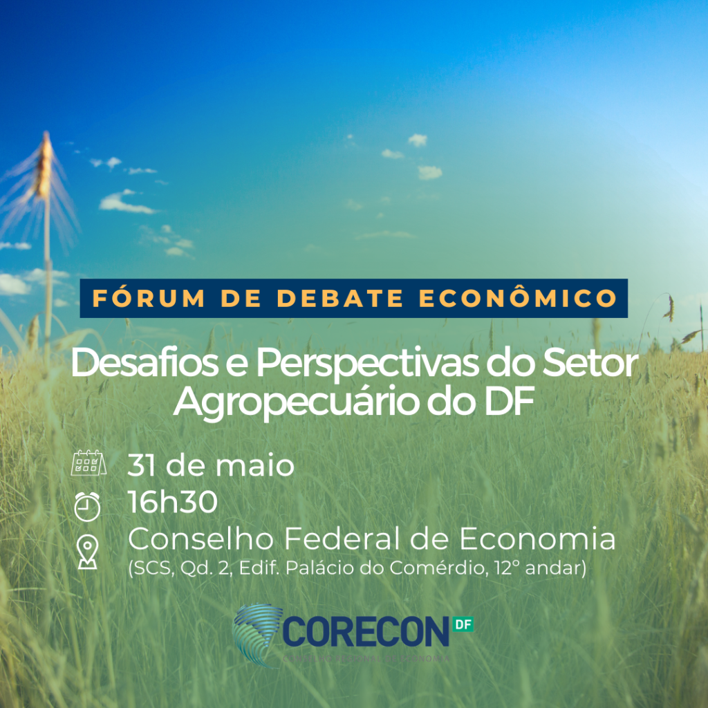 “Desafios e Perspectivas do Setor Agropecuário do DF” será o tema da próxima reunião do Fórum de Debate Econômico do DF