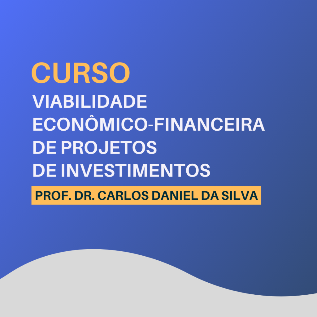 Inscrições abertas para o curso de Viabilidade Econômico-Financeira de Projetos de Investimento
