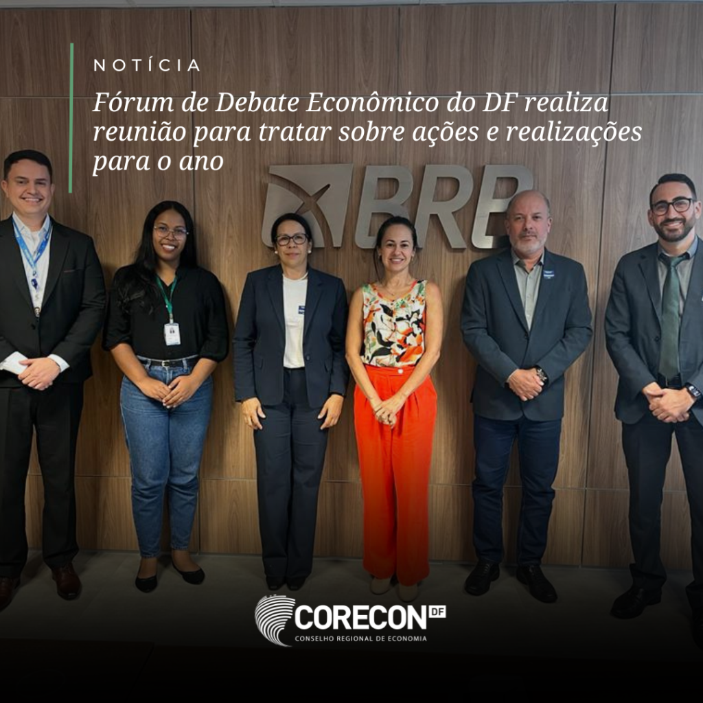 Fórum de Debate Econômico do DF realiza reunião para tratar sobre ações e realizações para o ano