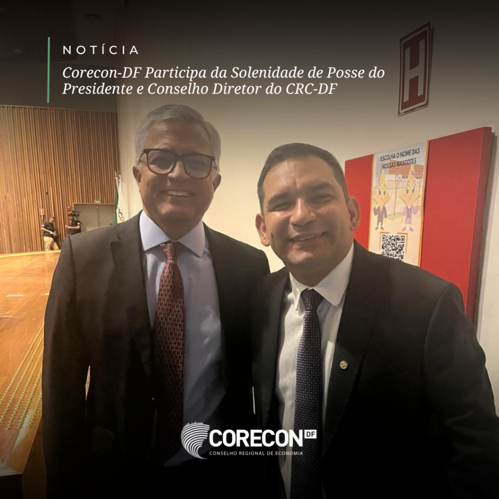 Corecon-DF Participa da Solenidade de Posse do Presidente e Conselho Diretor do CRCDF