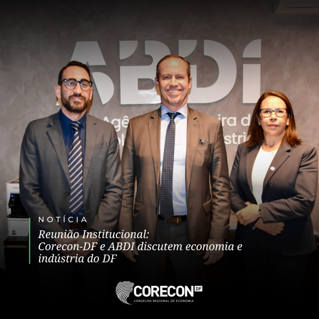 Fortalecendo Parcerias: Reunião Institucional entre Corecon-DF e ABDI para Discutir Desenvolvimento Econômico Sustentável