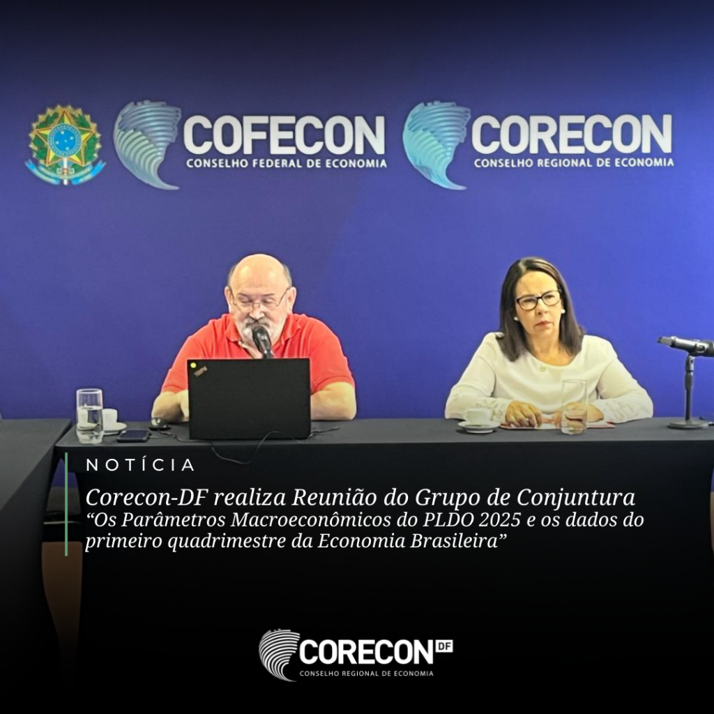 📢 Reunião do Grupo de Conjuntura: Análise dos Parâmetros Macroeconômicos do PLDO 2025 e da Economia Brasileira por José Luiz Pagnussat