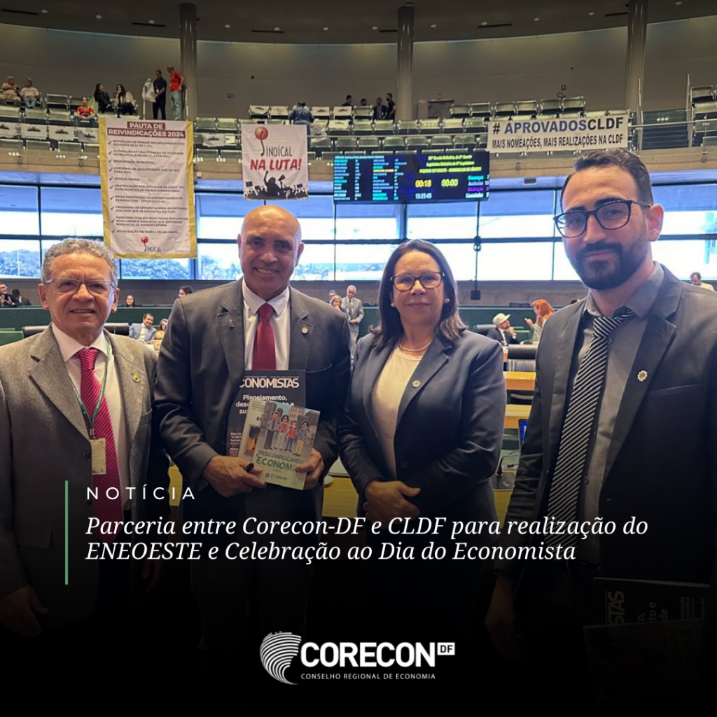 Parceria entre Corecon-DF e CLDF para realização do ENEOESTE e Celebração ao Dia do Economista