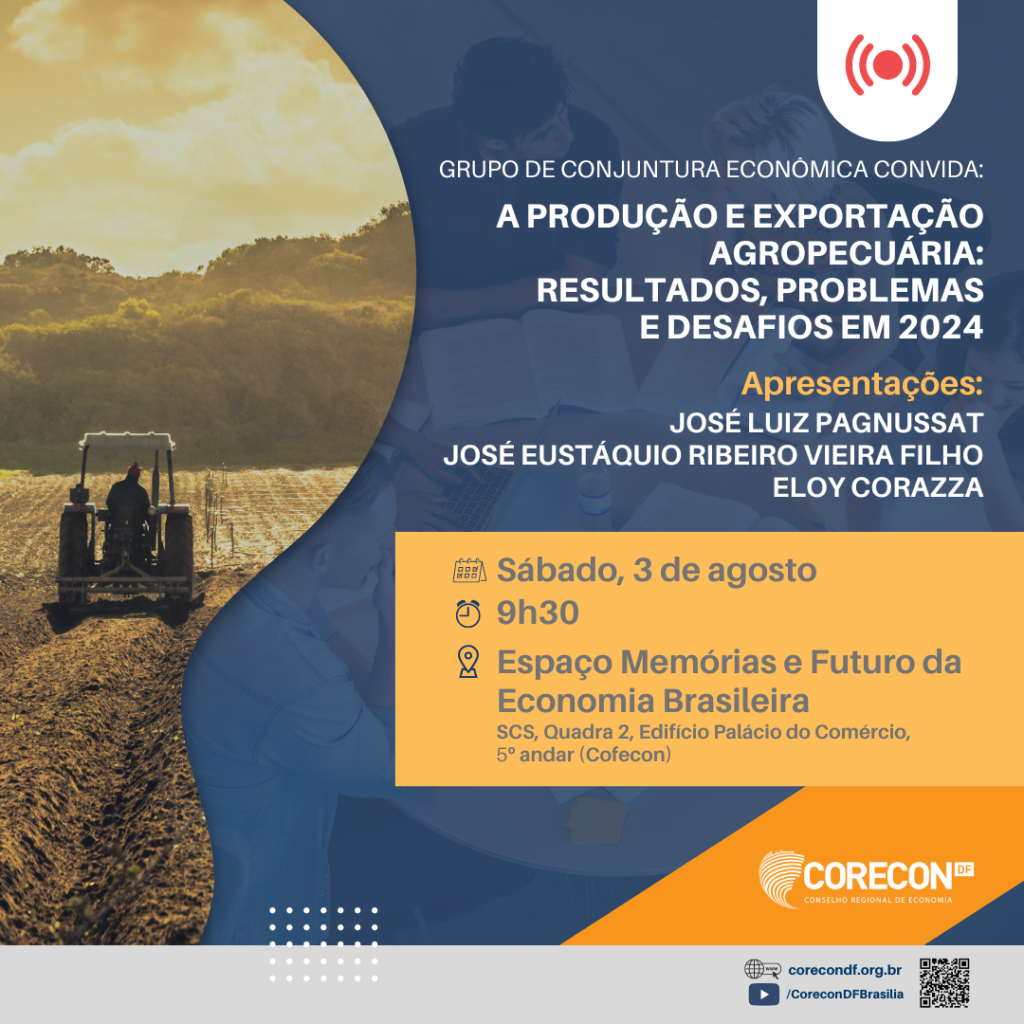 Reunião do Grupo de Conjuntura Econômica do CORECON-DF: A Produção e Exportação Agropecuária - Resultados, Problemas e Desafios em 2024