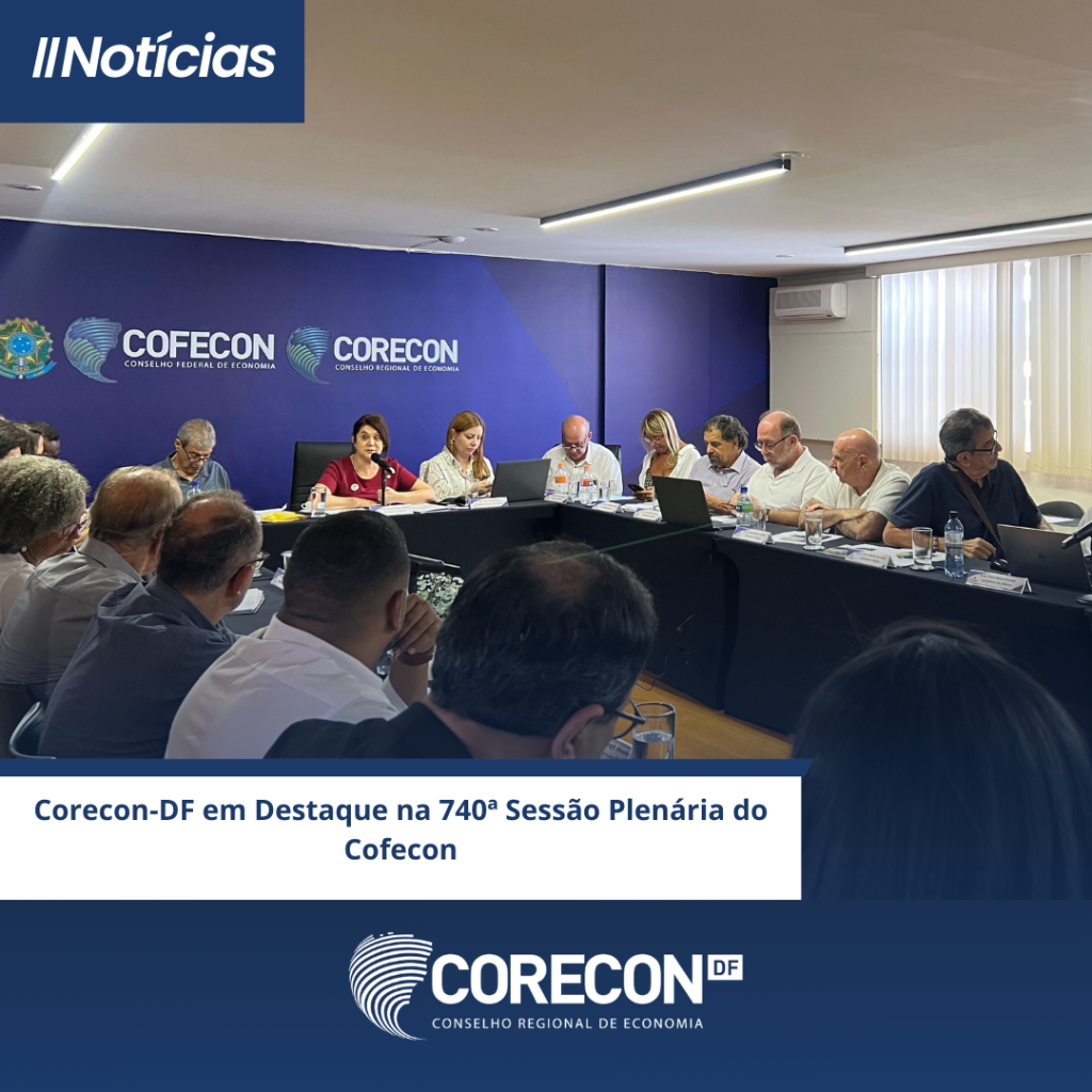 Corecon-DF se destaca na 740ª Sessão Plenária Ordinária Ampliada do Cofecon