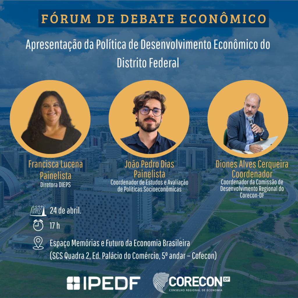 Corecon-DF promove a 1ª Reunião do Fórum de Debate Econômico do Distrito Federal em parceria com IPEDF