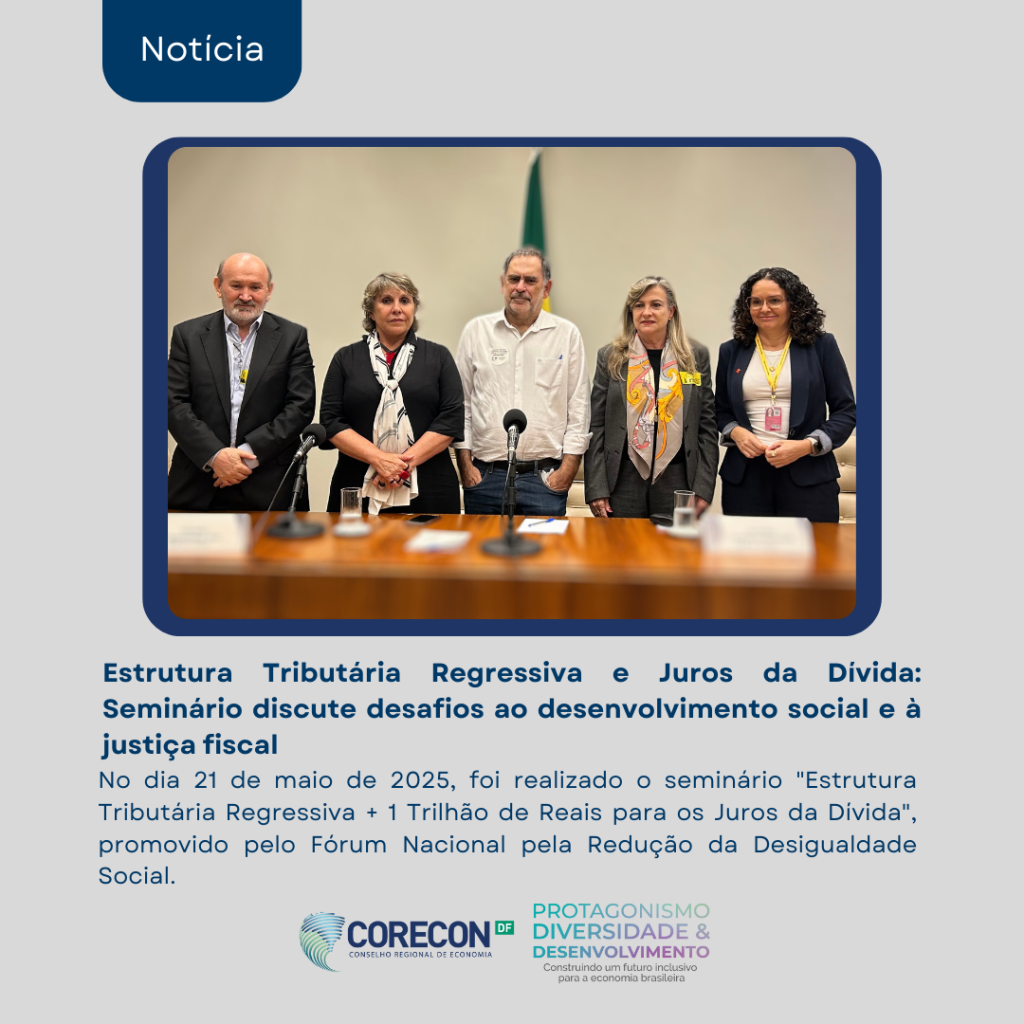 Estrutura Tributária Regressiva e Juros da Dívida: Seminário discute desafios ao desenvolvimento e à justiça fiscal
