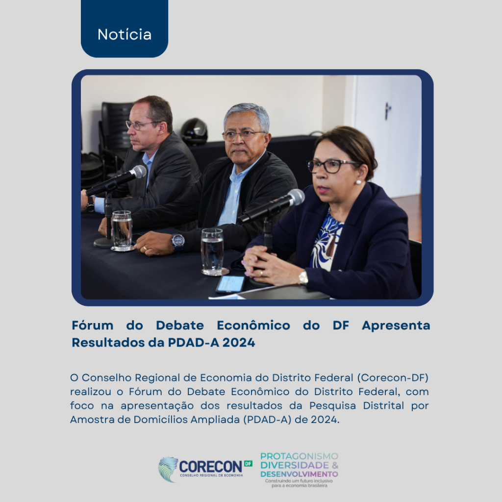 Fórum do Debate Econômico do DF Apresenta Resultados da PDAD-A 2024