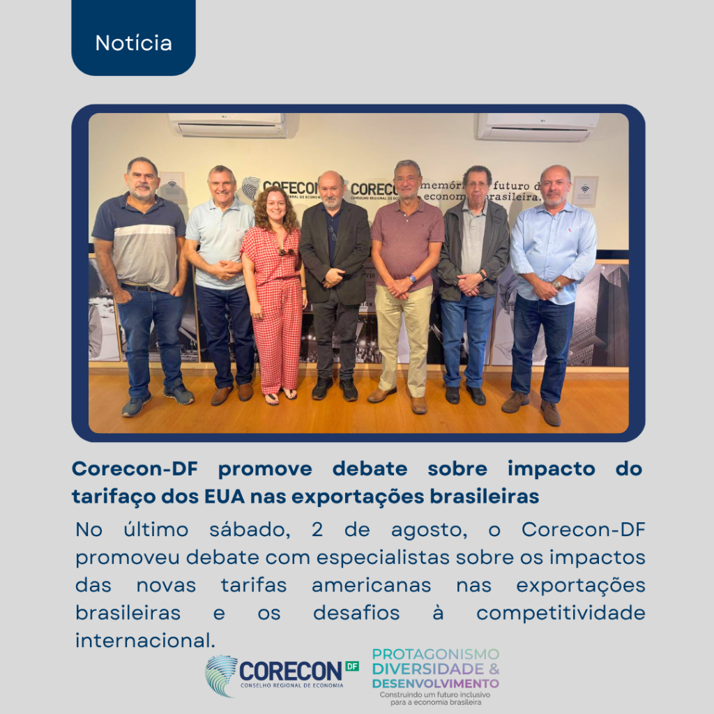 Corecon-DF promove debate sobre impactos do tarifaço dos EUA nas exportações brasileiras