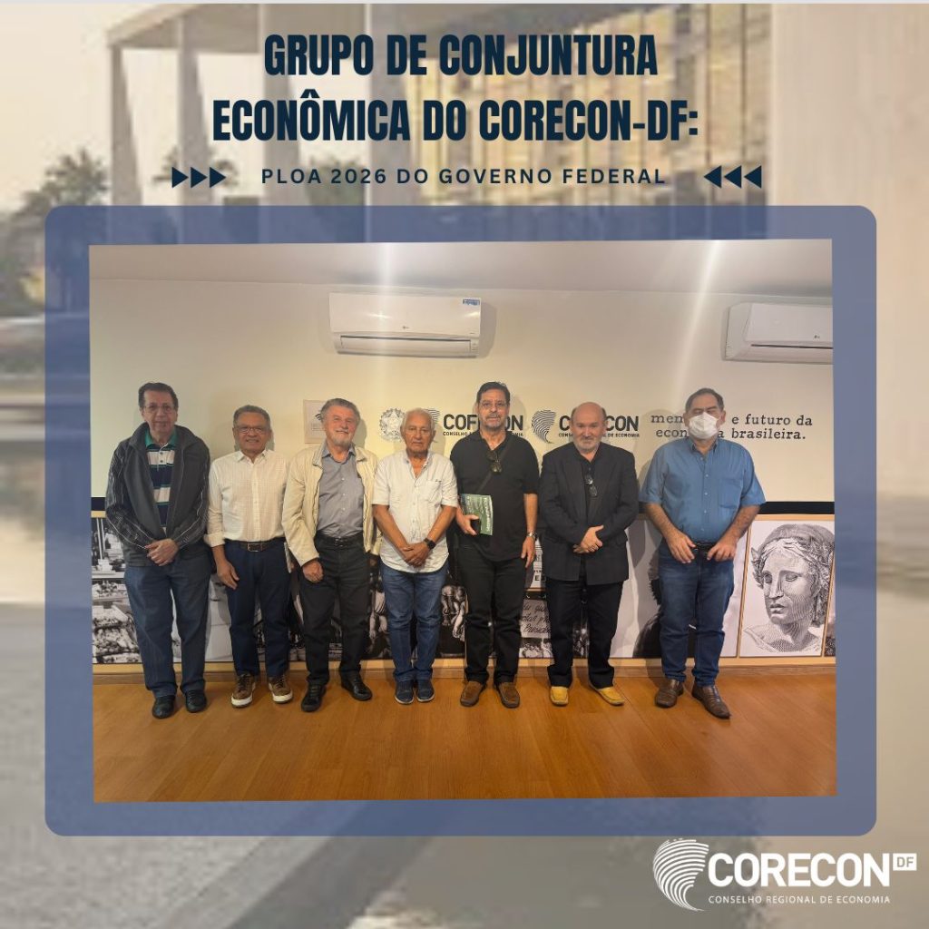 Reunião de Conjuntura Econômica debate o PLOA 2026 e os desafios fiscais do país