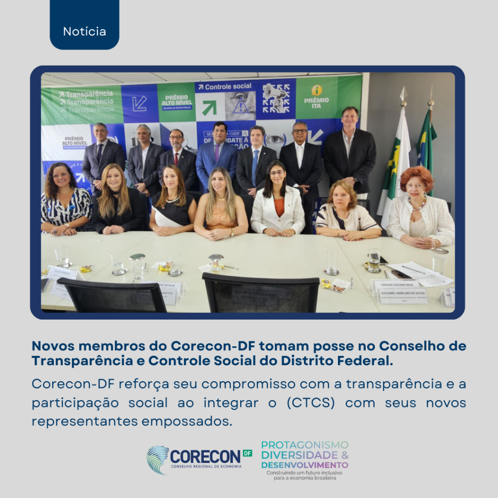 Novos membros do Corecon-DF tomam posse no Conselho de Transparência e Controle Social do Distrito Federal