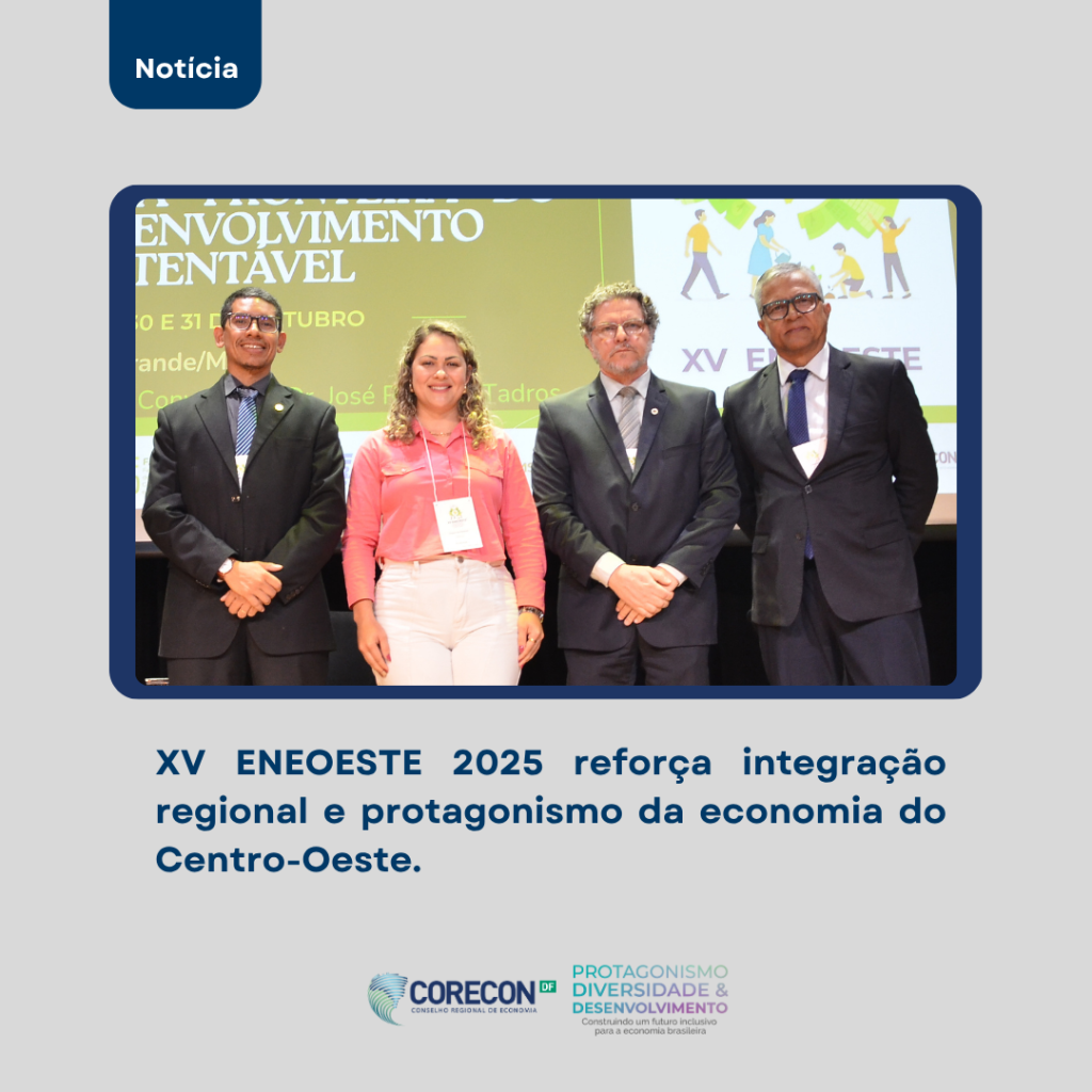 XV ENEOESTE 2025 reforça integração regional e protagonismo da economia do Centro-Oeste