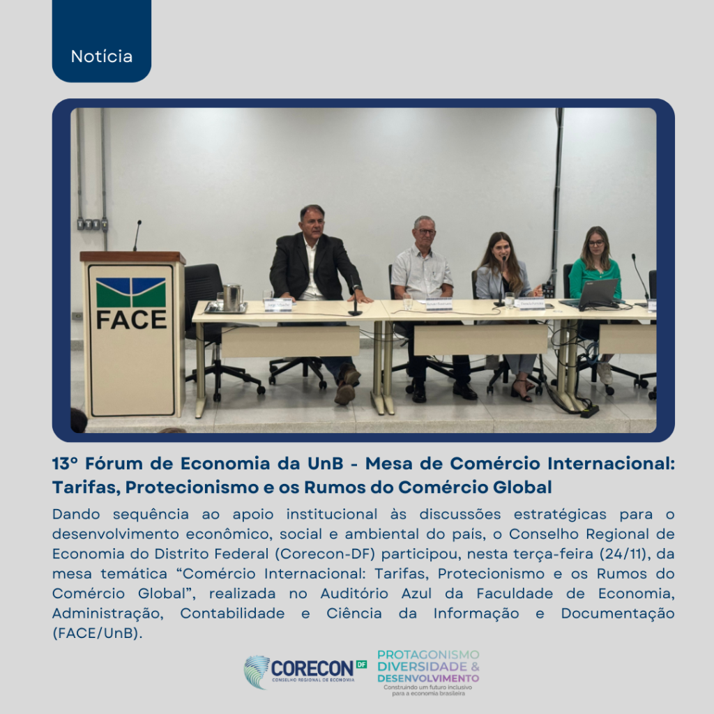 Corecon-DF apoia mesa sobre tarifas, protecionismo e os rumos do comércio global na UnB