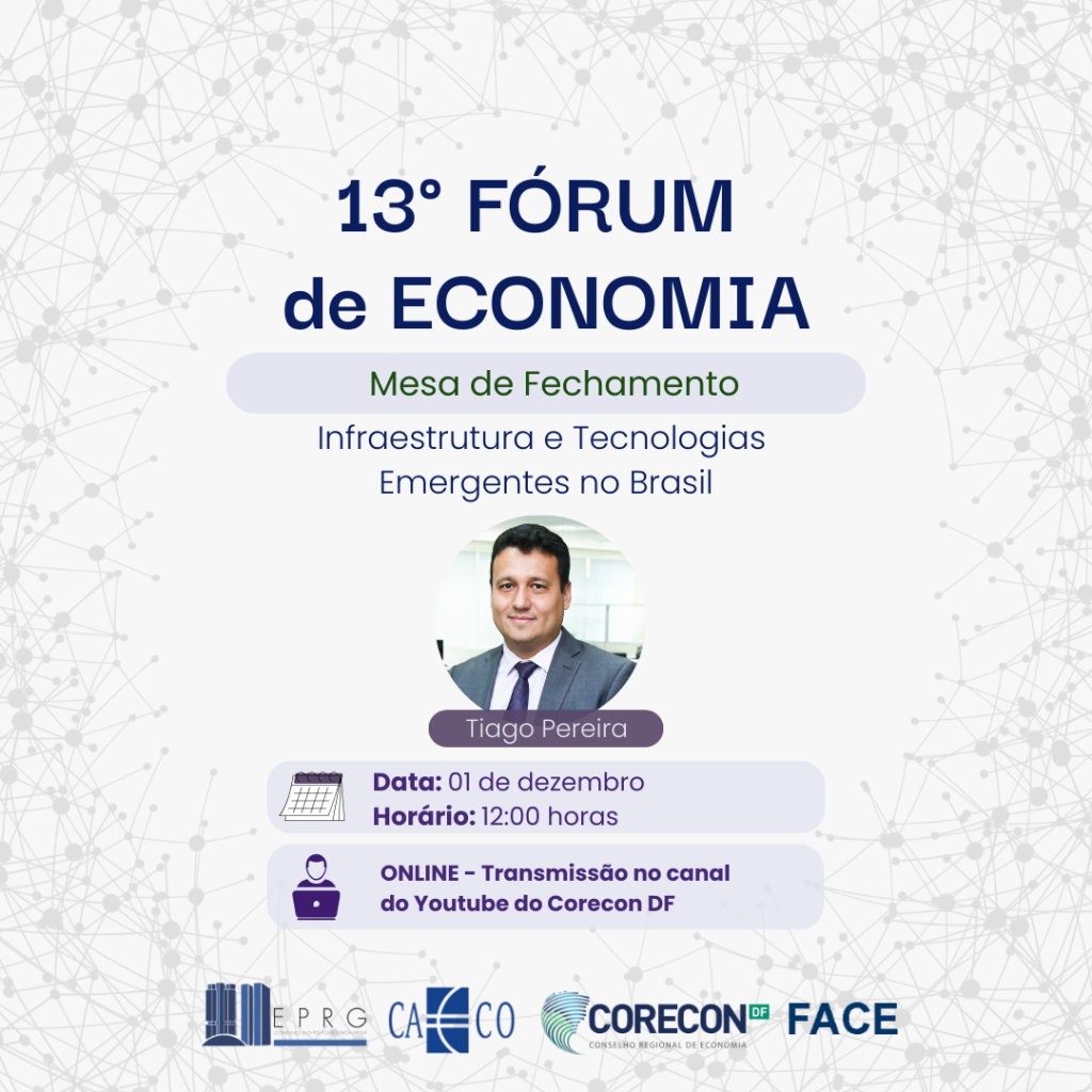 Mesa de Encerramento do 13º Fórum de Economia da UnB Infraestrutura e Tecnologias Emergentes no Brasil