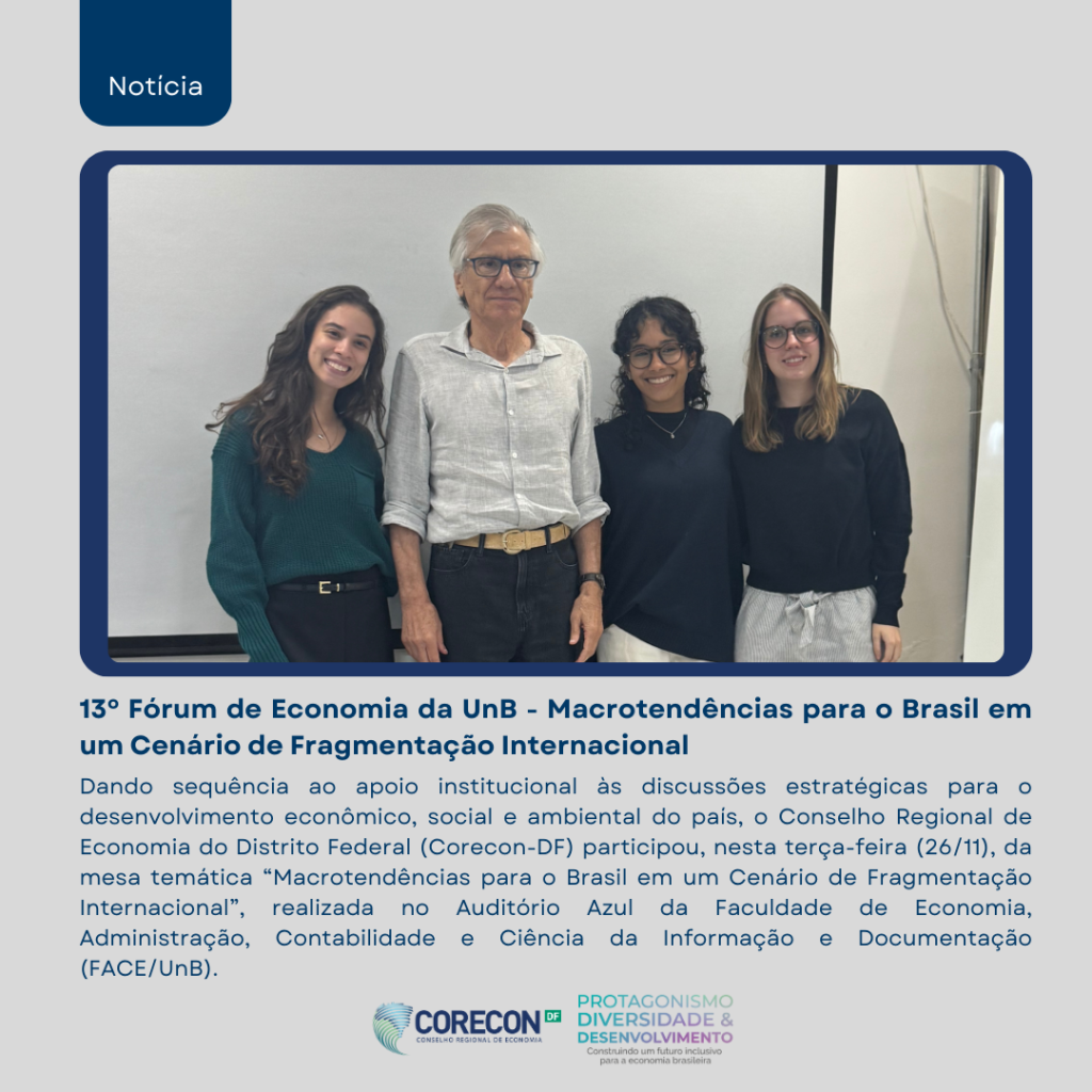 13º Fórum de Economia da UnB debate macrotendências para o Brasil em cenário de fragmentação internacional