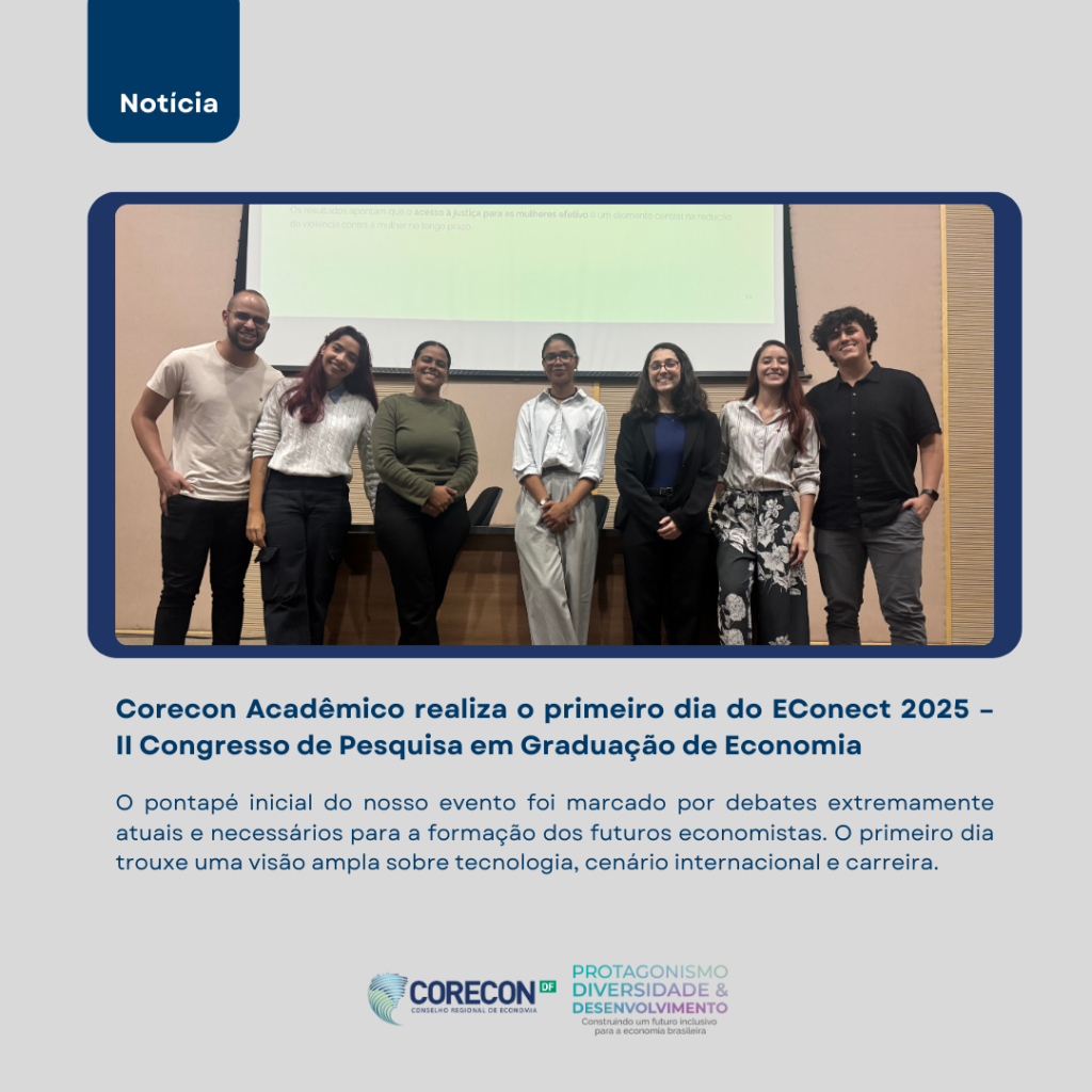 Corecon Acadêmico realiza o primeiro dia do EConect 2025 – II Congresso de Pesquisa em Graduação de Economia