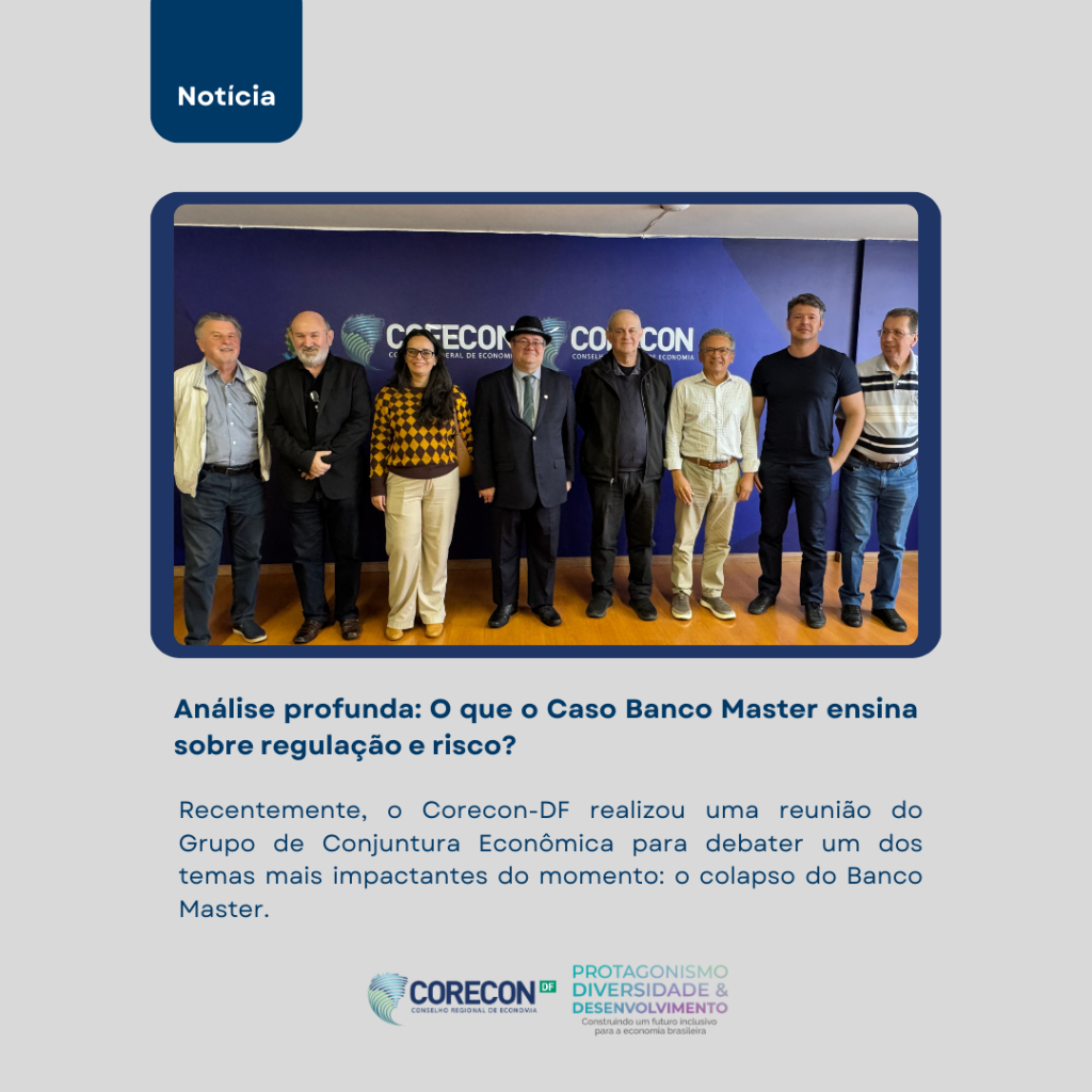 Corecon-DF realiza Reunião do Grupo de Conjuntura Econômica sobre o “Caso Banco Master”