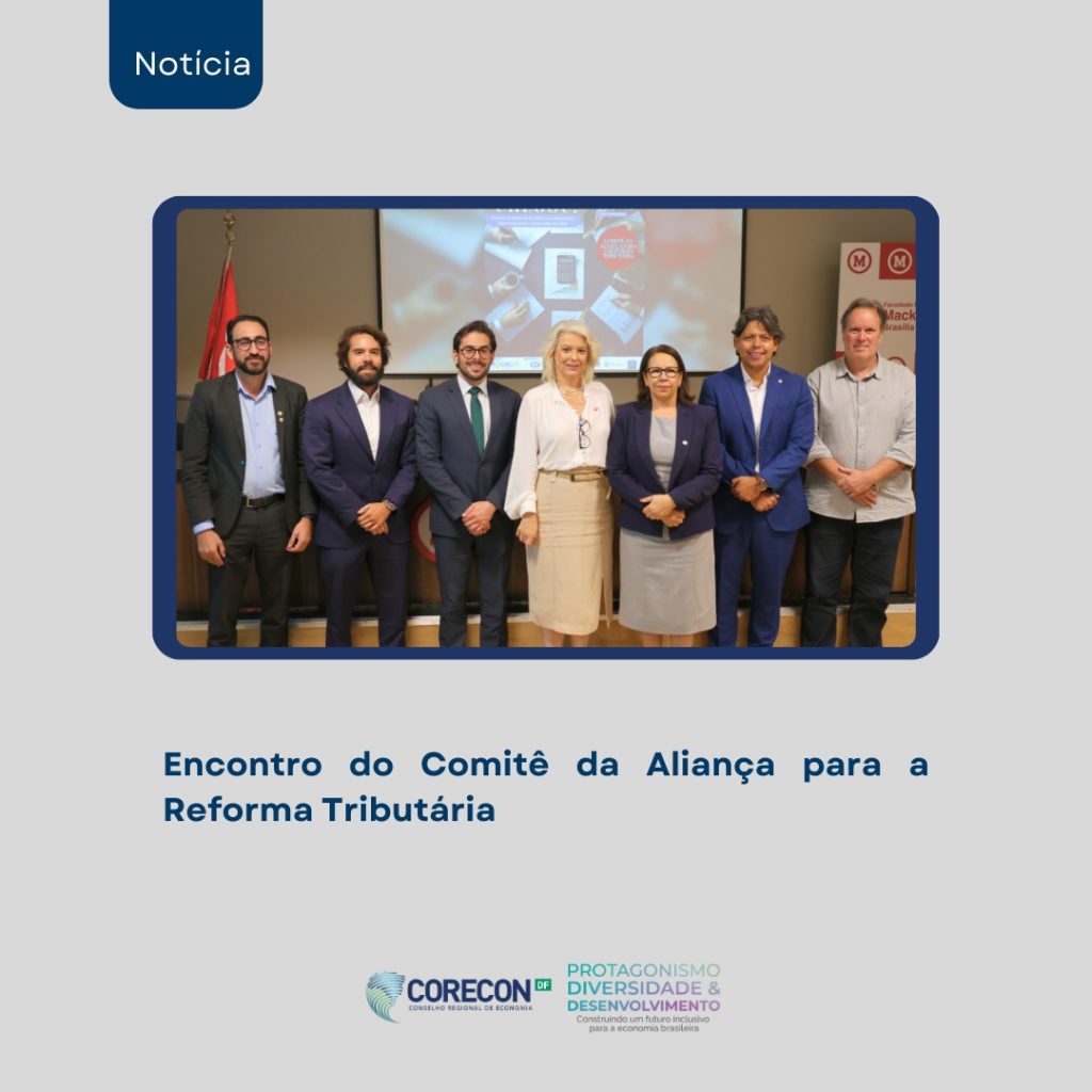 Encontro do Comitê da Aliança para a Reforma Tributária debate impactos e desafios para 2026
