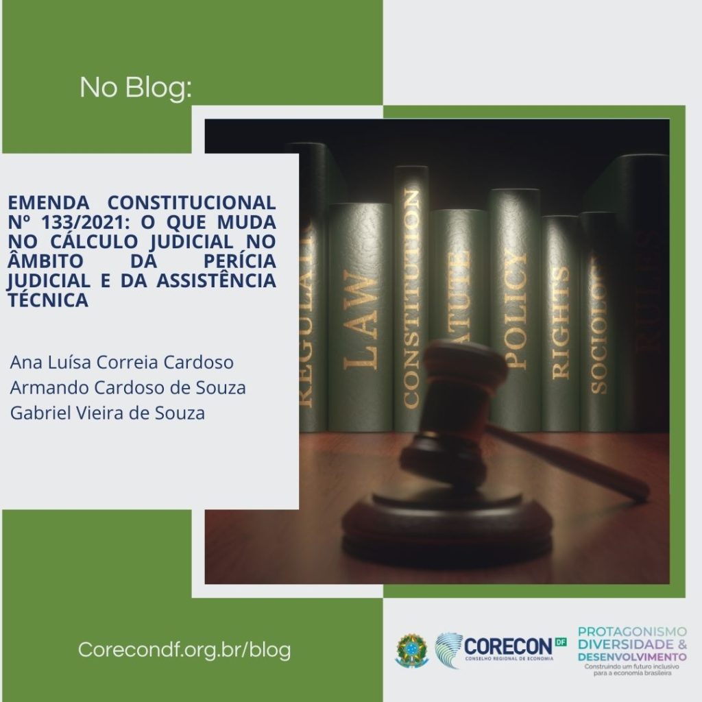 EMENDA CONSTITUCIONAL Nº 133/2021: O QUE MUDA NO CÁLCULO JUDICIAL NO ÂMBITO DA PERÍCIA JUDICIAL E DA ASSISTÊNCIA TÉCNICA CONSTITUTIONAL